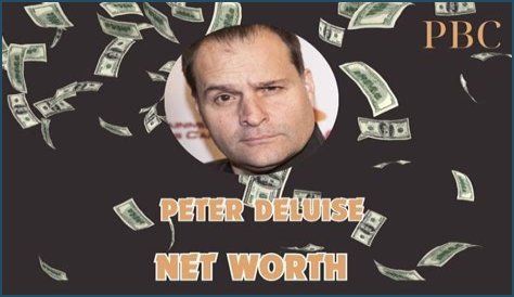 Peter Deluise Net Worth 2024